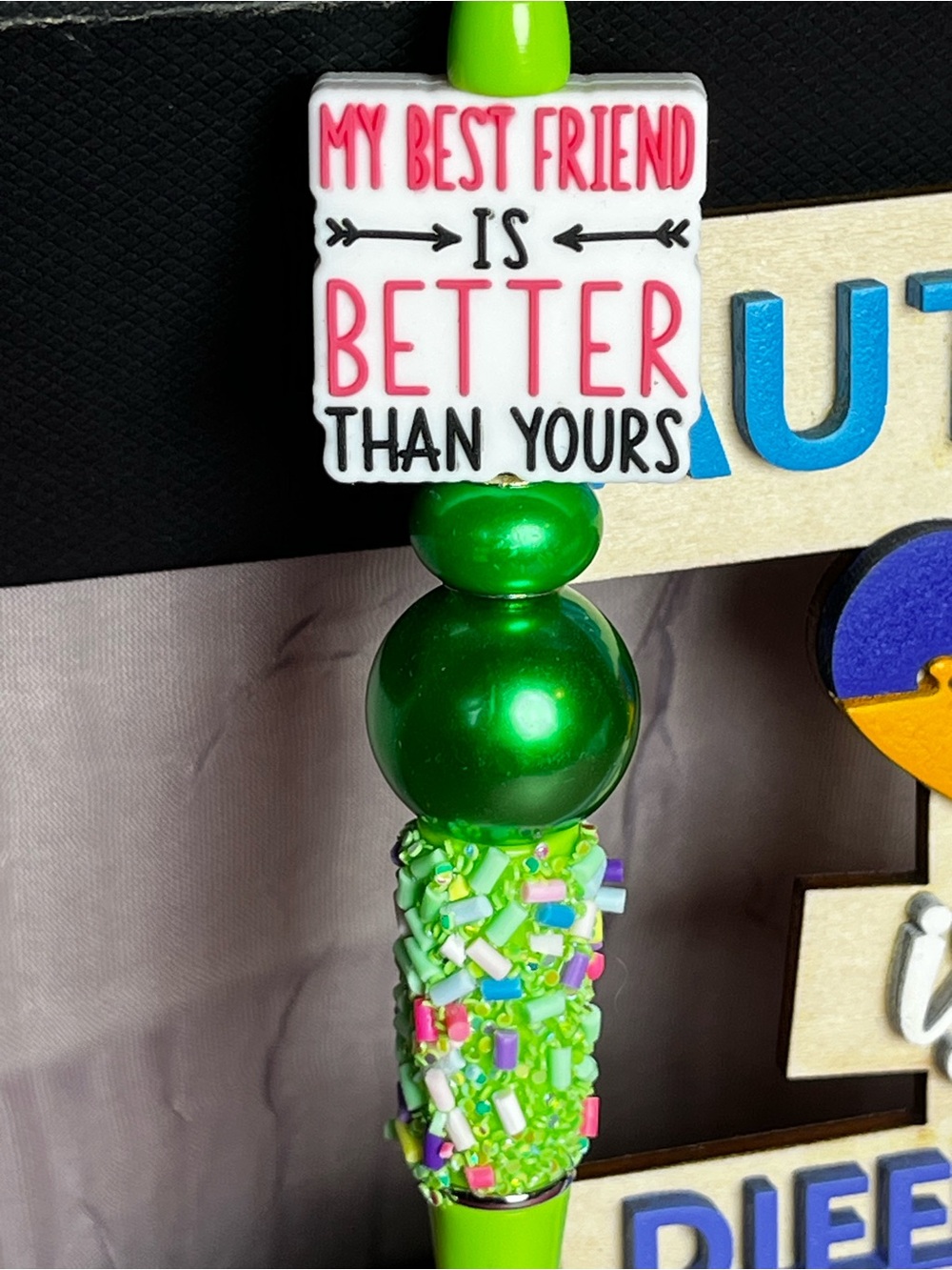Pens By Alex - My Best Friend Is Better Than Yours